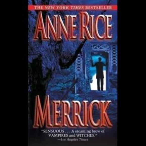 Other - Vampire Chronicles Series.: Merrick by Anne Rice Delve deep into the bewitching